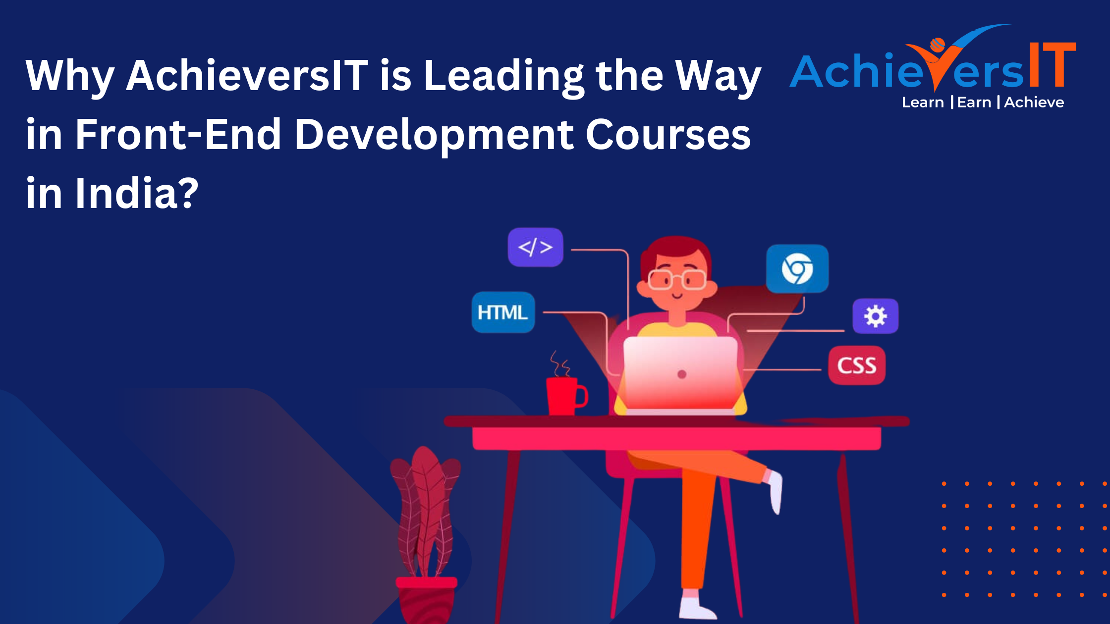 Why AchieversIT is Leading the Way in Front-End Development Courses in India?